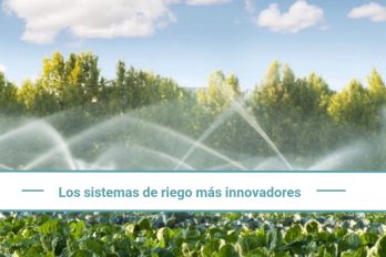 Los sistemas de riego más innovadores