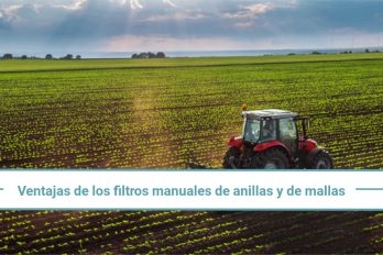 Ventajas de los filtros manuales de anillas y de mallas
